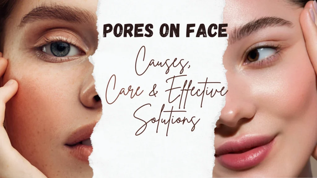 Pores on face